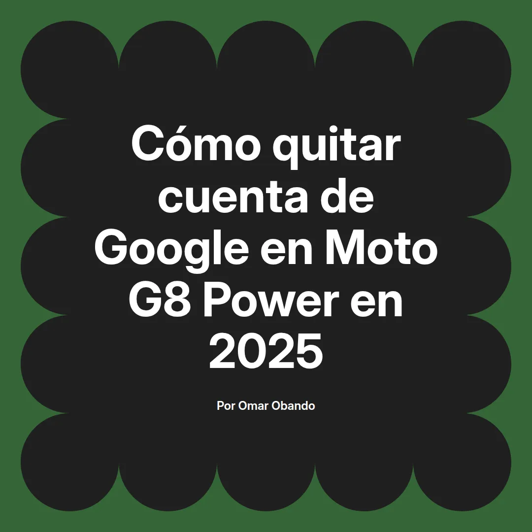 Cómo quitar cuenta de Google en Moto G8 Power en 2025