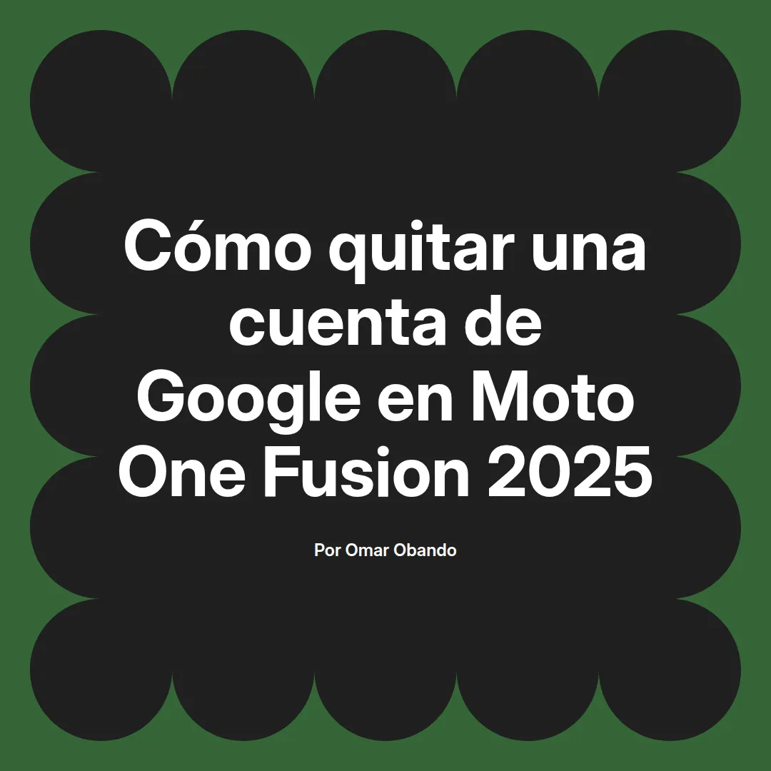 Cómo quitar una cuenta de Google en Moto One Fusion 2025