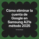 Cómo eliminar la cuenta de Google en Samsung A21s método 2025